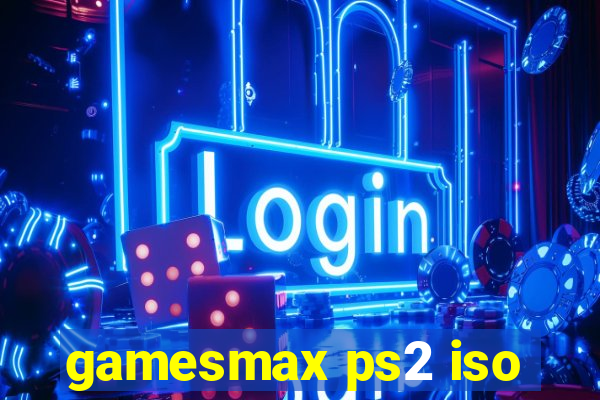 gamesmax ps2 iso